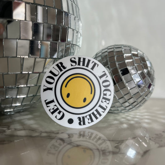 Get your shit together smile sticker
