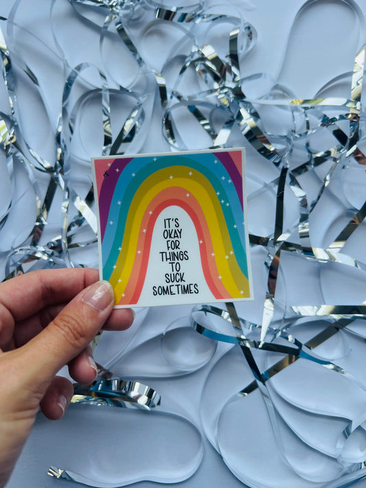 It’s okay for things to suck sometimes sticker