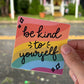 Be kind to yourself sticker