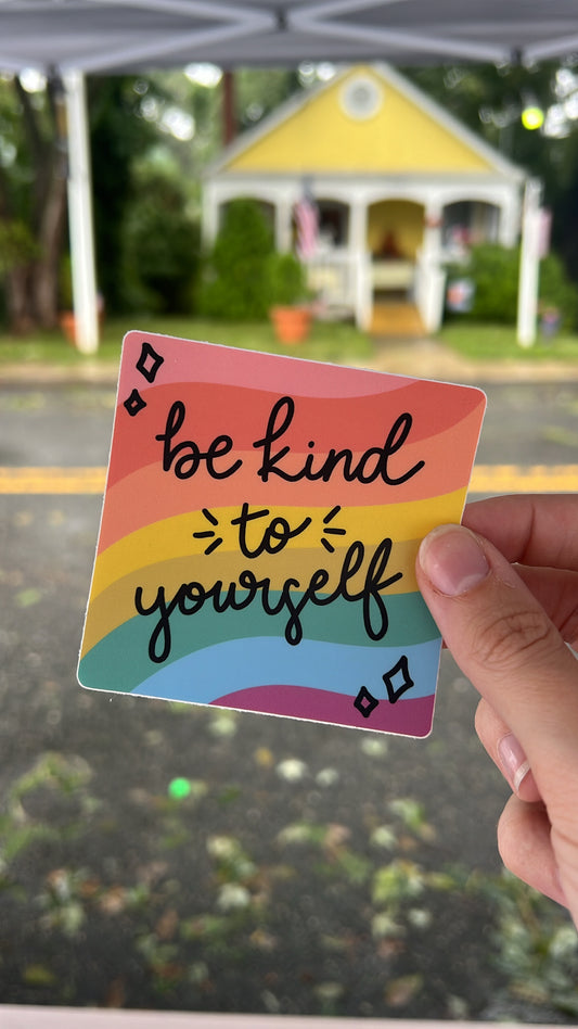 Be kind to yourself sticker