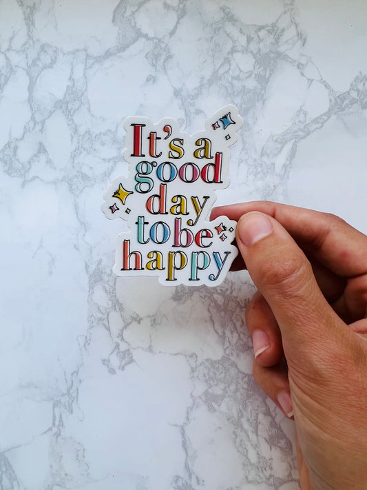 Good day to be happy sticker