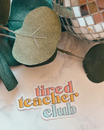 Tired Teacher Club