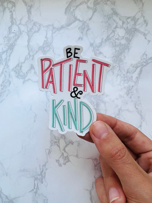Be Patient & Kind Sticker