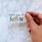 You can do Anything Sticker