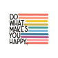 Do what makes you happy digital download print