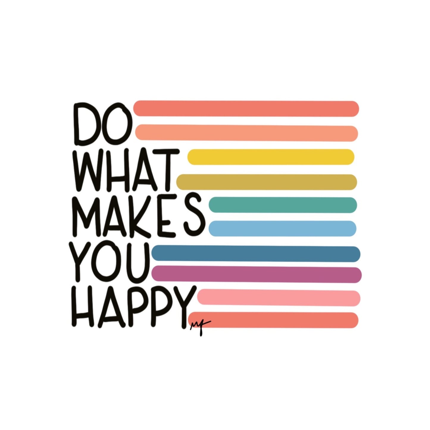 Do what makes you happy digital download print